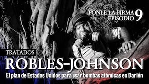 Bombas atómicas en Darién para un nuevo canal: Tratado Robles-Johnson