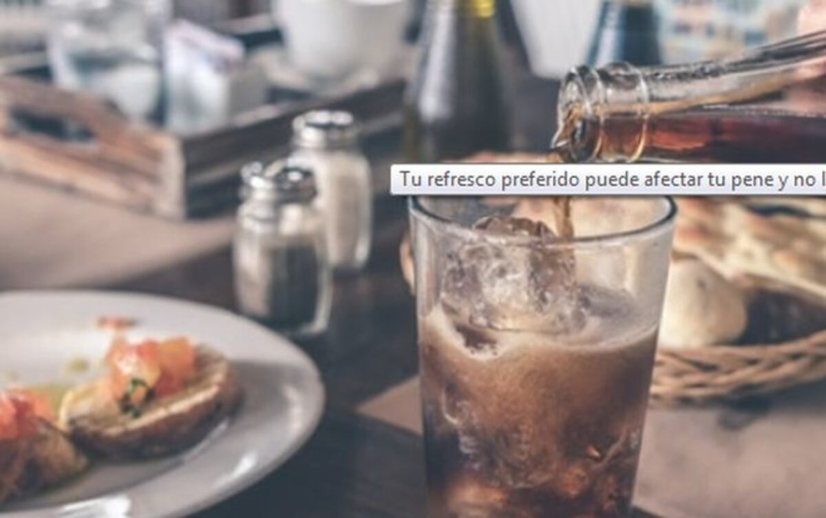 Tu refresco preferido puede afectar tu pene y no lo imaginas